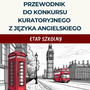 Przewodnik do konkursu kuratoryjnego Etap Szkolny