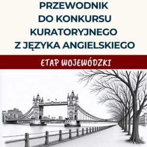 Przewodnik do konkursu kuratoryjnego Etap Wojewódzki