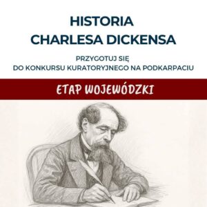 Charles Dickens - dodatek do etapu wojewódzkiego konkursu kuratoryjnego w woj. podkarpackim
