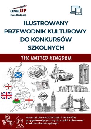 Ilustrowany przewodnik kulturowy do konkursów szkolnych: The United Kingdom